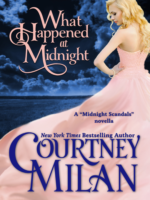 Title details for What Happened at Midnight by Courtney Milan - Wait list